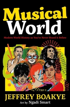 Paperback Musical World: Modern World History as You’ve Never Heard it Before Book