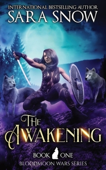 Paperback The Awakening: Book 1 of the Bloodmoon Wars (a Shifter Romance Series) Book
