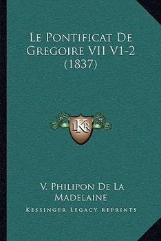 Paperback Le Pontificat De Gregoire VII V1-2 (1837) [French] Book