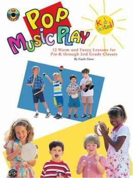 Paperback Pop Music Play: 12 Warm and Fuzzy Lessons for Pre-K Through 2nd Grade Classes, Book & CD [With CD] Book