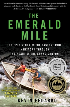 Paperback The Emerald Mile: The Epic Story of the Fastest Ride in History Through the Heart of the Grand Canyon Book