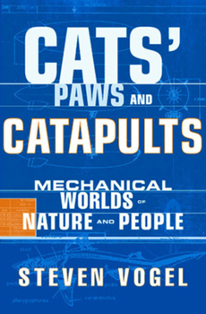 Hardcover Cats' Paws and Catapults: Mechanical Worlds of Nature and People Book
