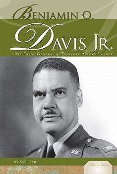 Library Binding Benjamin O. Davis Jr.: Air Force General & Tuskegee Airmen Leader Book