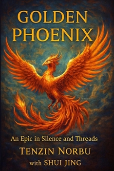GOLDEN PHOENIX: An Epic in Silence and Threads