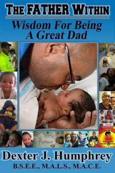 Paperback The Father Within: Wisdom For Being A Great Dad Book