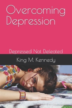 Paperback Overcoming Depression: Depressed Not Defeated Book