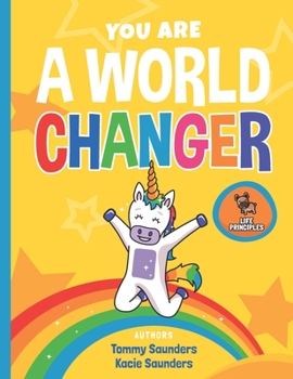 You Are A World Changer (Life Lessons For Little Leaders)