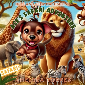 Paperback Hide and Seek Dachshund: Ace's Safari Adventure Book