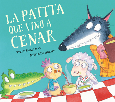 Hardcover La Patita Que Vino a Cenar / The Duck Who Came for Dinner [Spanish] Book