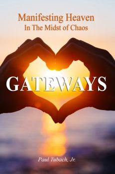 Paperback GATEWAYS: Manifesting Heaven In The Midst Of Chaos (Image Bearer) Book