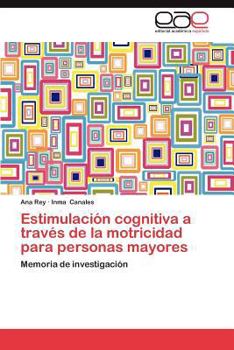 Paperback Estimulacion Cognitiva a Traves de La Motricidad Para Personas Mayores [Spanish] Book