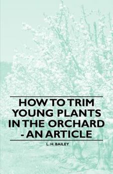 Paperback How to Trim Young Plants in the Orchard - An Article Book