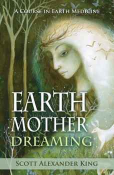 Paperback Earth Mother Dreaming: A Course in Earth Medicine Book