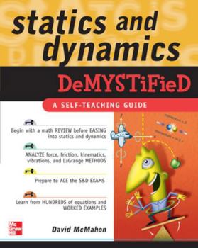 Paperback Statics and Dynamics Demystified: A Self-Teaching Guide Book