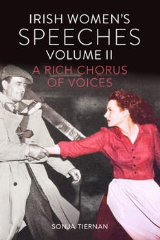 Paperback Irish Women's Speeches, Volume II: A Rich Chorus of Voices Volume 2 Book