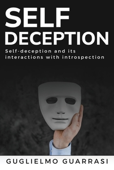 Paperback Self-deception and its interactions with introspection Book