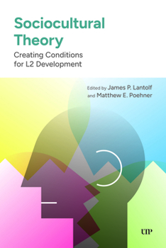 Hardcover Sociocultural Theory: Creating Conditions for L2 Development Book