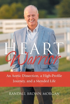 Hardcover Heart Warrior: An Aortic Dissection, a High-Profile Journey, and a Mended Life Book