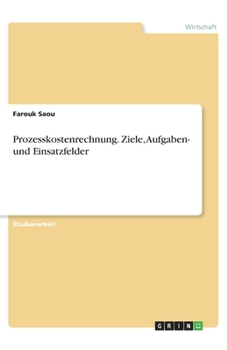 Paperback Prozesskostenrechnung. Ziele, Aufgaben- und Einsatzfelder (German Edition) [German] Book