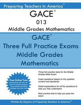 Paperback GACE 013 Middle Grade Mathematics: GACE 013 Math Exam Book