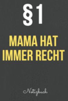 Mama hat immer Recht: Das linierte Notizbuch in ca. A5 Format für die beste allwissende Mutter der Welt. Perfektes Geschenk für Mama zum Muttertag, ... oder Valentinstag. (German Edition)