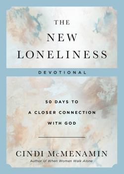 Hardcover The New Loneliness Devotional: 50 Days to a Closer Connection with God Book