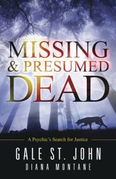 Paperback Missing & Presumed Dead: A Psychic's Search for Justice Book