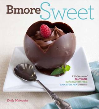 Paperback Sweet Vegan: A Collection of All Vegan, Some Gluten-Free, and a Few Raw Desserts Book