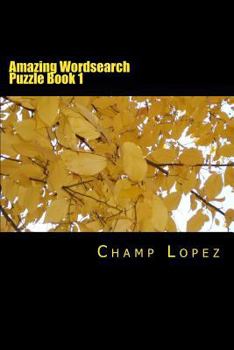 Amazing Wordsearch Puzzle Book 1: Amazing Wordsearch Puzzle Book 1