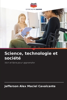 Science, technologie et société (French Edition)