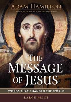 Paperback The Message of Jesus: Words That Changed the World [Large Print] Book