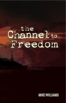 Channel to Freedom - Book #3 of the Tremayne Trilogy