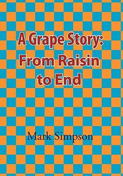 Hardcover A Grape Story: From Raisin to End Book