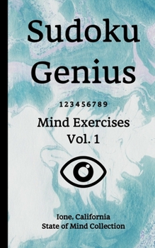 Paperback Sudoku Genius Mind Exercises Volume 1: Ione, California State of Mind Collection Book