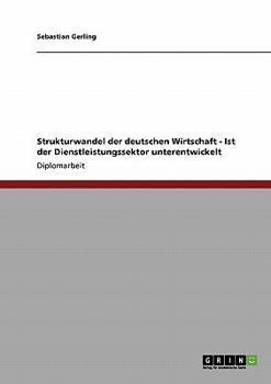 Paperback Strukturwandel der deutschen Wirtschaft - Ist der Dienstleistungssektor unterentwickelt [German] Book