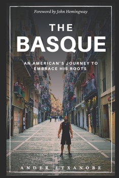 Paperback The Basque: An American's Journey to Embrace His Roots Book