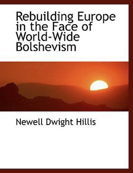 Paperback Rebuilding Europe in the Face of World-Wide Bolshevism [Large Print] Book