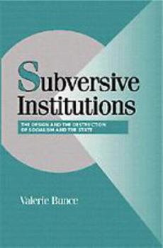 Printed Access Code Subversive Institutions: The Design and the Destruction of Socialism and the State Book