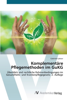 Paperback Komplementäre Pflegemethoden im GuKG [German] Book