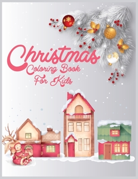 Christmas Coloring Book for Kids : Best Christmas Coloring Book for Kids Best Christmas Gift for Kids 50 Pages Christmas Coloring Book for Kids