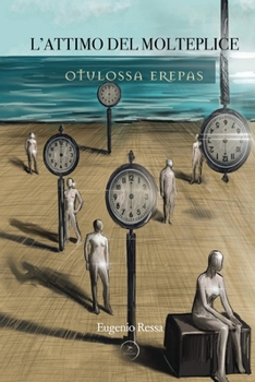 Paperback L'attimo del molteplice: OTULOSSA EREPAS - WritersEditor [Italian] Book