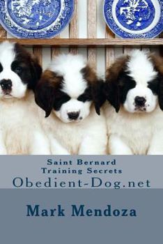 Paperback Saint Bernard Training Secrets: Obedient-Dog.net Book