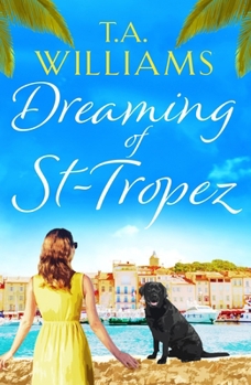Paperback Dreaming of St-Tropez: A heart-warming, feel-good holiday romance set on the Riviera Book