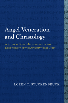 Paperback Angel Veneration and Christology: A Study in Early Judaism and in the Christology of the Apocalypse of John Book