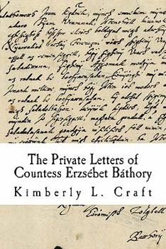 Paperback The Private Letters of Countess Erzsébet Báthory Book