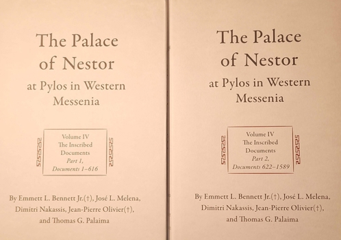 The Palace of Nestor at Pylos in Western Messenia: Vol. IV: The Inscribed Documents, Part 1