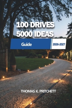 Paperback 100 Drives 5,000 Ideas: Explore diverse landscapes, uncover hidden gems, and create memorable experiences across every journey Book