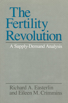 Hardcover The Fertility Revolution: A Supply-Demand Analysis Book