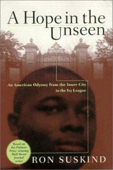 Hardcover A Hope in the Unseen: An American Odyssey from the Inner City to the Ivy League Book