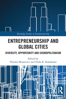 Paperback Entrepreneurship and Global Cities: Diversity, Opportunity and Cosmopolitanism Book